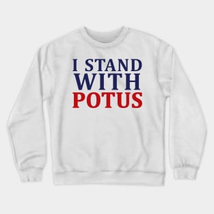 i stand with potus Crewneck Sweatshirt